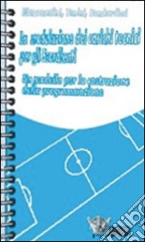 Il controllo di palla. 60 esercizi per lo sviluppo ed il miglioramento delle abilità tecniche individuali. Con DVD libro di Mazzantini Mirko; Bombardieri Simone