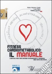 Fitness cardiometabolico: il manuale libro di Casali Pietro M.; Marin Luca; Vandoni Matteo