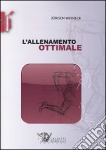 L'allenamento ottimale libro di Weineck Jürgen; Bellotti P. (cur.)