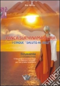 Pañca-Suryanamaskara. I cinque «saluto al sole» libro di Blesio Emy