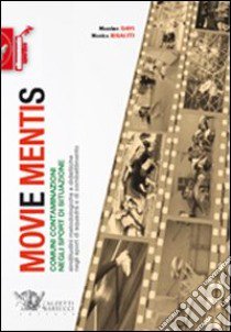 Movie mentis. Comuni contaminazioni negli sport di situazione. Similitudini metodologiche e didattiche negli sport di squadra e di combattimento libro di Davi Massimo; Risaliti Monica