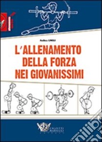 L'allenamento della forza nei giovanissimi libro di Umili Andrea