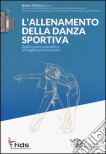 L'allenamento della danza sportiva. Dalla teoria scientifica all'applicazione pratica libro di D'Ottavio S. (cur.)