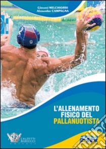 L'allenamento fisico del pallanuotista libro di Melchiorri Giovanni; Campagna Alessandro