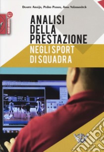 Analisi della prestazione negli sport di squadra libro di Araújo Duarte; Passos Pedro; Volossovirck Anna