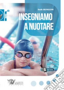 Insegniamo a nuotare libro di Selvaggini Danilo