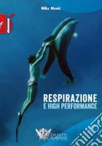 Respirazione e high performance libro di Maric Mike