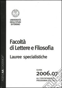 Agenda accademica 2006-2007 Facoltà di lettere e filosofia Torino. Lauree specialistiche libro di Viggiano V. (cur.)