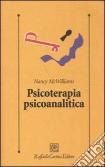 Psicoterapia psicoanalitica libro di McWilliams Nancy