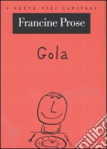 Gola libro di Prose Francine