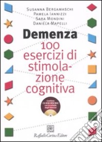 Demenza. 100 esercizi di stimolazione cognitiva libro