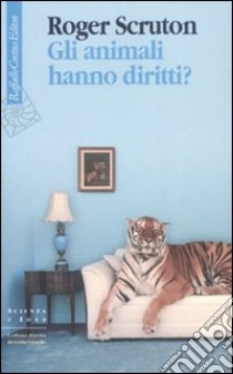 Gli animali hanno diritti? libro di Scruton Roger