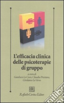 L'efficacia clinica delle psicoterapie di gruppo libro di Lo Coco G. (cur.); Prestano C. (cur.); Verso G. (cur.)