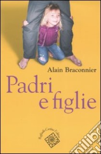 Padri e figlie libro di Braconnier Alain