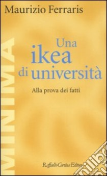 Una ikea di università. Alla prova dei fatti libro di Ferraris Maurizio