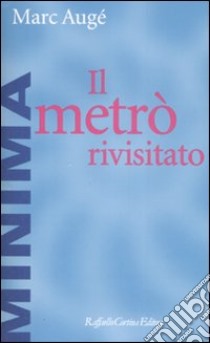 Il Metrò rivisitato libro di Augé Marc