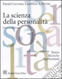 La scienza della personalità. Teorie, ricerche, applicazioni libro di Cervone Daniel; Pervin Lawrence A.