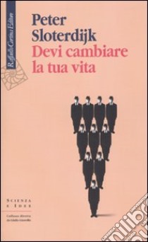 Devi cambiare la tua vita libro di Sloterdijk Peter; Perticari P. (cur.)