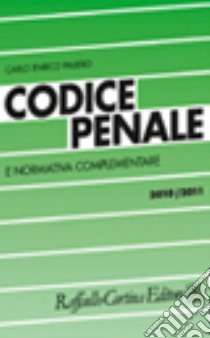 Codice penale e normativa complementare 2010-2011 libro di Paliero C. E. (cur.)