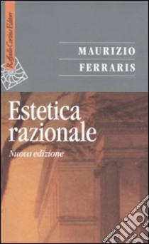 Estetica razionale libro di Ferraris Maurizio