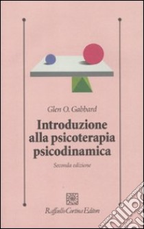 Introduzione alla psicoterapia psicodinamica. Con DVD libro di Gabbard Glen O.