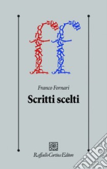 Scritti scelti libro di Fornari Franco; Miscioscia D. (cur.)