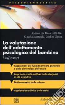 La valutazione dell'adattamento psicologico del bambino. I self-report libro