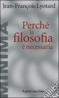 Perché la filosofia è necessaria libro di Lyotard J. François