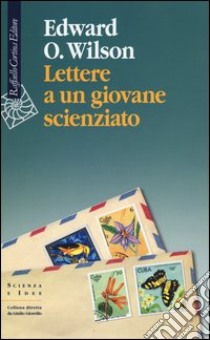 Lettere a un giovane scienzato libro di Wilson Edward O.