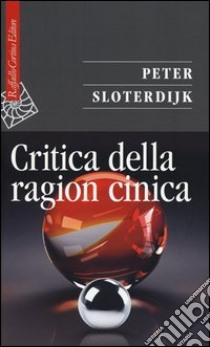 Critica della ragion cinica libro di Sloterdijk Peter; Ermano A. (cur.); Perniola M. (cur.)