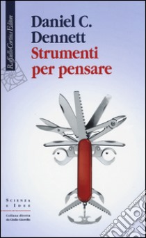 Strumenti per pensare libro di Dennett Daniel C.