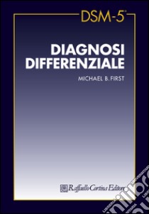 DSM-5 diagnosi differenziale libro di First Michael B.