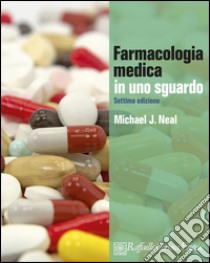 Farmacologia medica in uno sguardo libro di Neal Michael J.