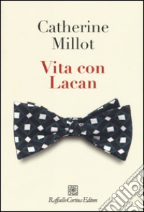 Vita con Lacan libro di Millot Catherine