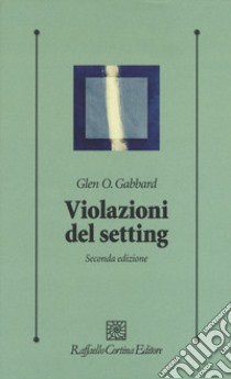 Violazioni del setting libro di Gabbard Glen O.; Lester Eva