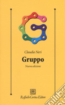 Gruppo. Nuova ediz. libro di Neri Claudio