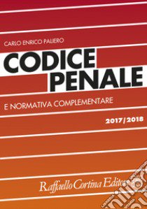 Codice penale e normativa complementare 2017-2018 libro di Paliero Carlo Enrico