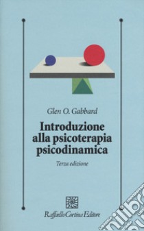 Introduzione alla psicoterapia psicodinamica. Con Contenuto digitale per download e accesso on line libro di Gabbard Glen O.