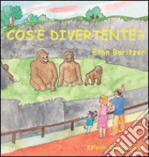 Cos'è divertente? libro di Boritzer Etan