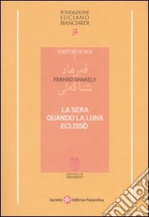 La sera quando la luna eclissò libro di Shakely Farhad