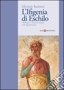 L'Ifigenia di Eschilo libro di Barbieri Michele