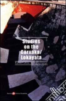 Studies on the Carvaka/Lokayata libro di Bhattacharya Ramkrishna