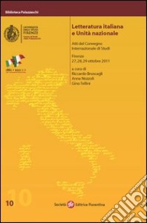 Letteratura italiana e unità nazionale libro di Tellini G. (cur.); Bruscagli R. (cur.); Nozzoli A. (cur.)