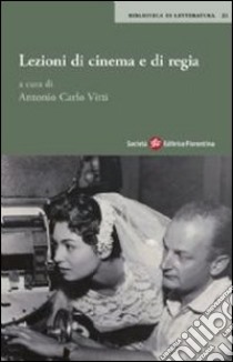 Lezioni di cinema e di regia libro di Vitti A. C. (cur.)