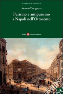 Purismo e antipurismo a Napoli nell'Ottocento libro di Vinciguerra Antonio