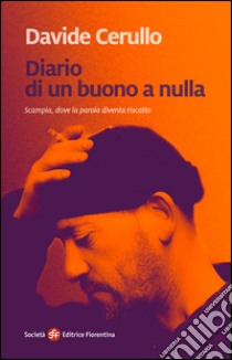 Diario di un buono a nulla. Scampia, dove la parodia diventa riscatto libro di Cerullo Davide