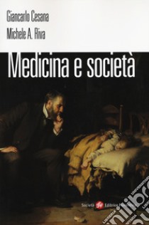 Medicina e società libro di Cesana Giancarlo; Riva Michele A.