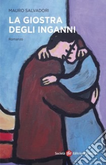 La giostra degli inganni libro di Salvadori Mauro