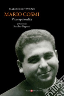 Mario Cosmi. Vita e spiritualità libro di Tavazzi Mariadele