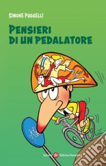 Pensieri di un pedalatore libro di Puggelli Simone